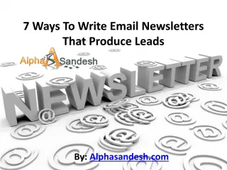 7 Ways To Write Email Newsletters That Produce Leads