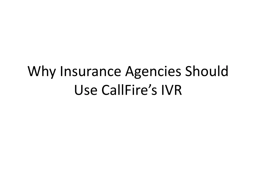 why insurance agencies should use callfire s ivr