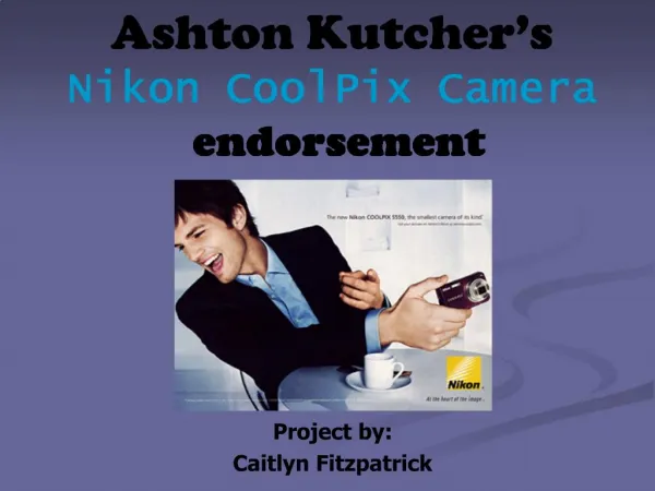 Ashton Kutcher s Nikon CoolPix Camera endorsement