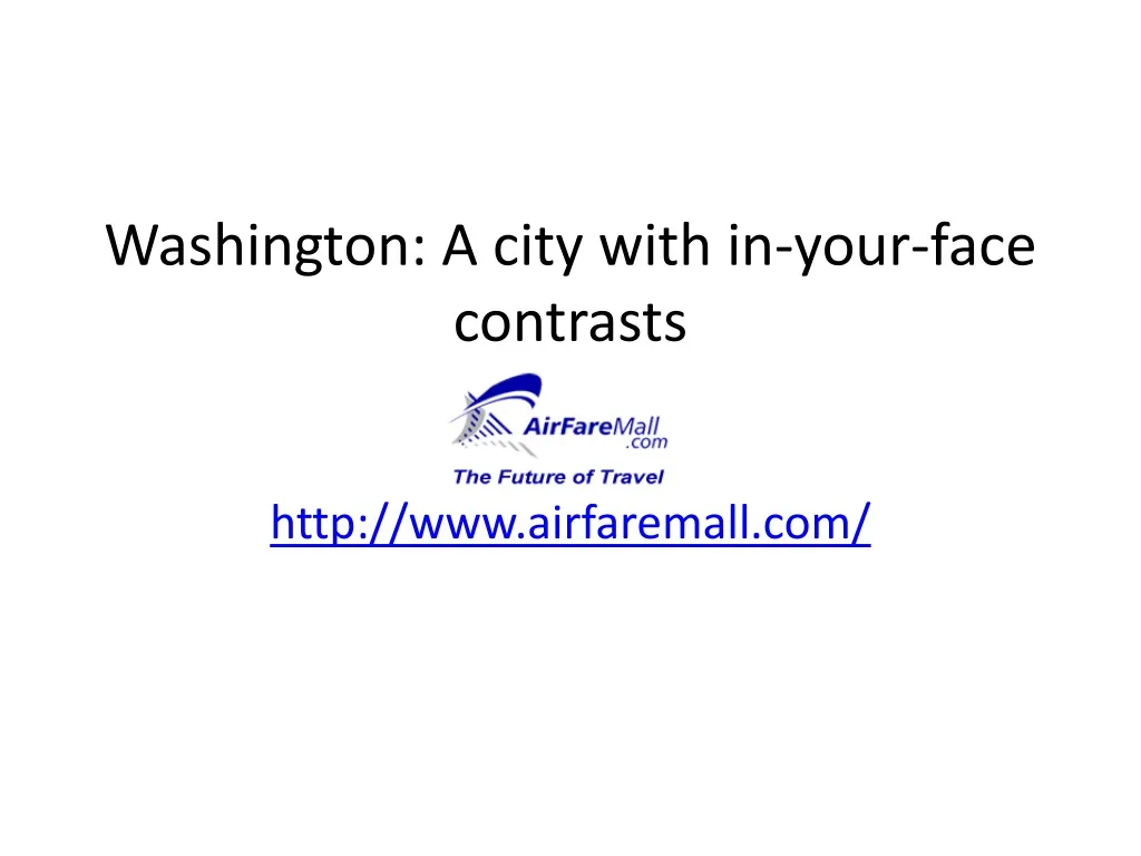 washington a city with in your face contrasts
