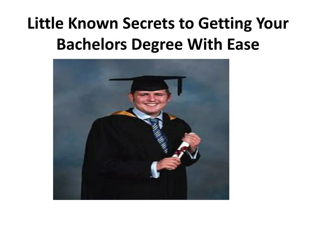little known secrets to getting your bachelors degree with ease