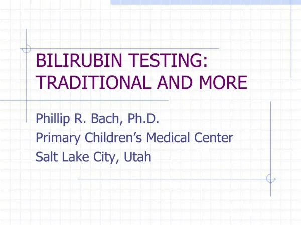 BILIRUBIN TESTING: TRADITIONAL AND MORE
