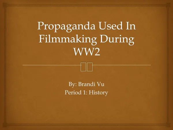 bvu_Propaganda Used in Filmmaking During WW2