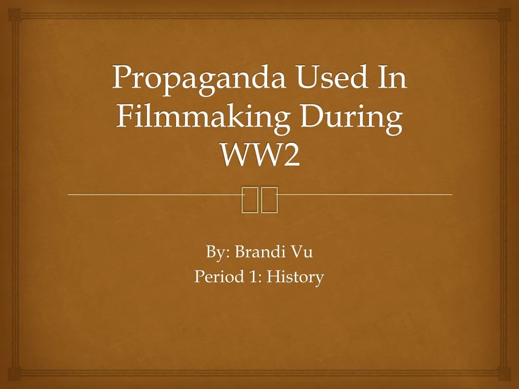propaganda used in filmmaking during ww2