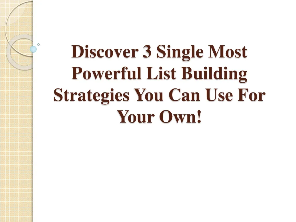 discover 3 single most powerful list building strategies you can use for your own