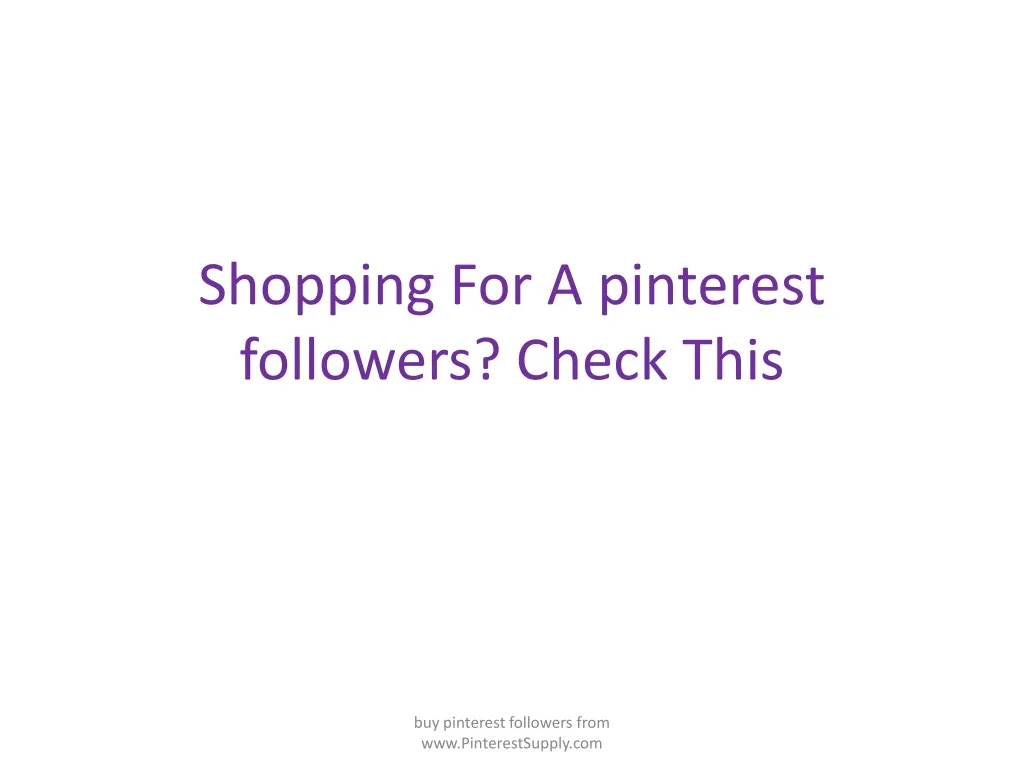 shopping for a pinterest followers check this