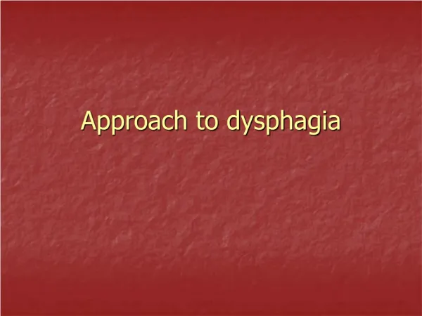 Approach to dysphagia