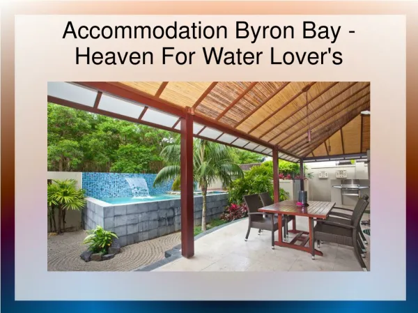 Accommodation Byron Bay - Heaven For Water Lover's