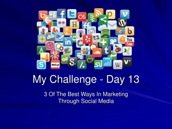 Day 13 - 3 Of The Best Ways In Marketing Through Social Medi