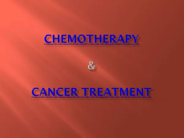 Chemotherapy & Cancer treatment