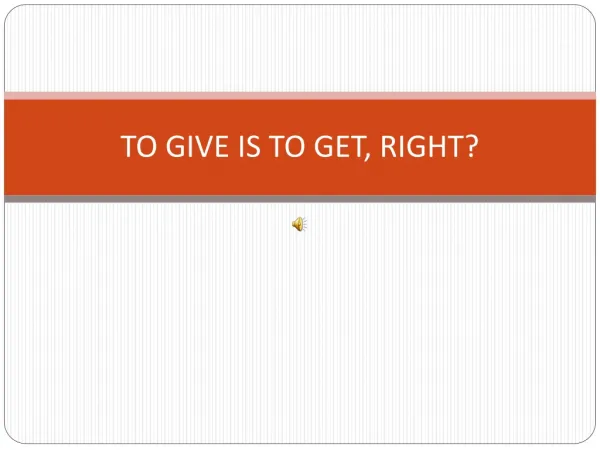 To Give Is To Get