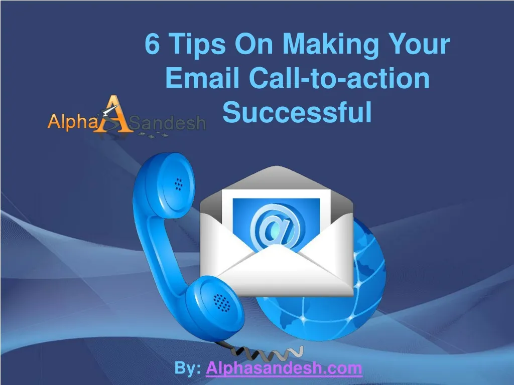 6 tips on making your email call to action