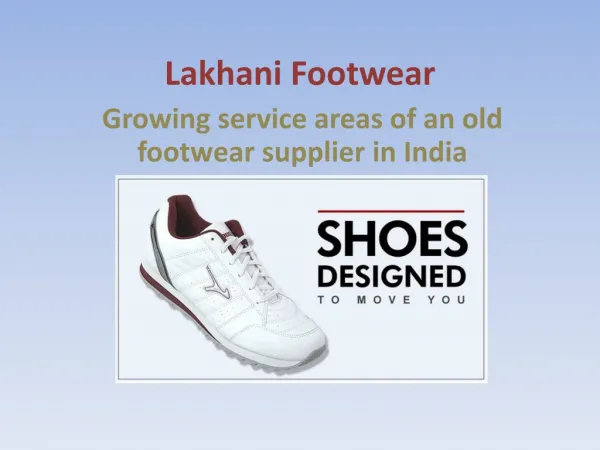 Growing service areas of an old footwear supplier in India