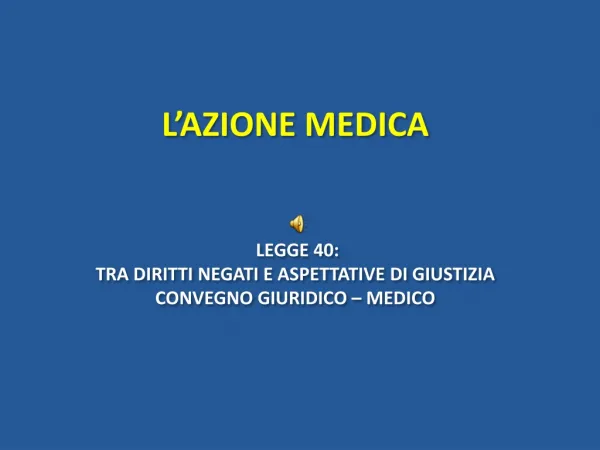 l azione medica legge 40 tra diritti negati