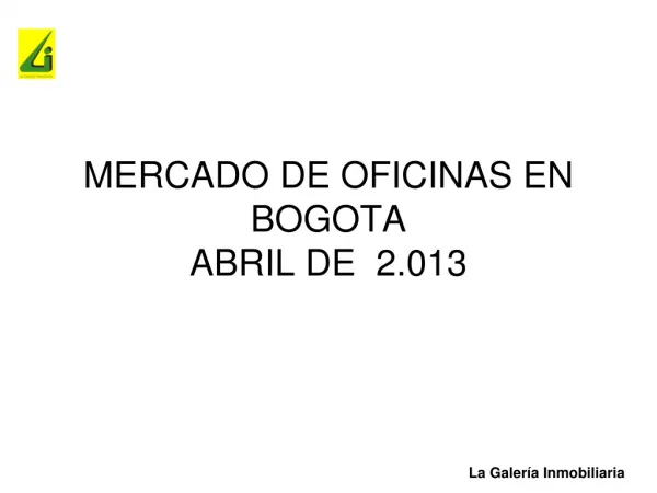 mercado de oficinas en bogota abril de 2 013