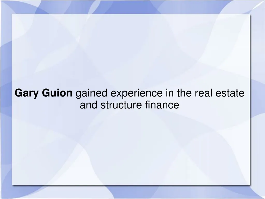 gary guion gained experience in the real estate