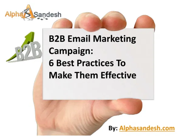 B2B Email Marketing Campaign: 6 Best Practices To Make Them