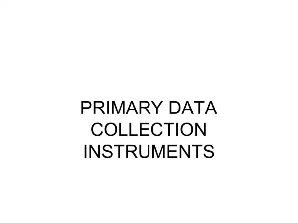 PRIMARY DATA COLLECTION INSTRUMENTS