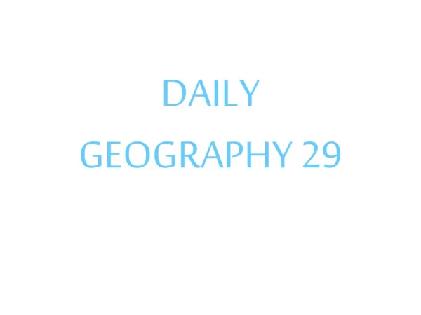 DAILY GEOGRAPHY 29