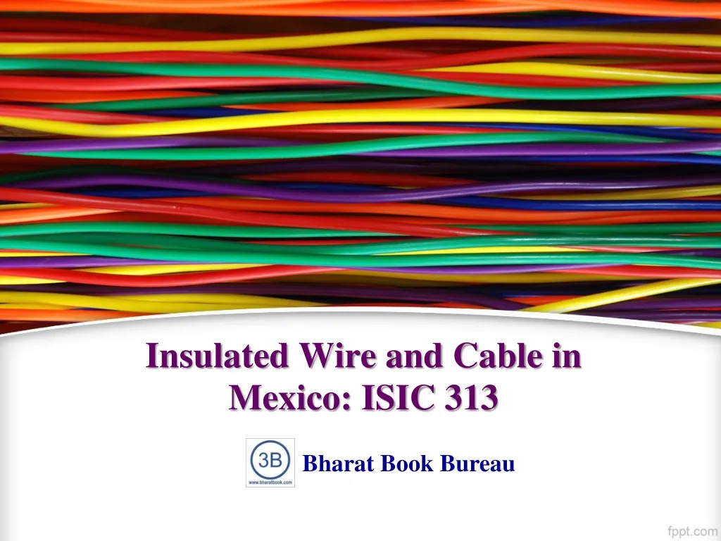 insulated wire and cable in mexico isic 313