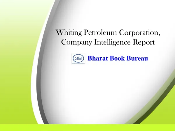 Whiting Petroleum Corporation, Company Intelligence Report