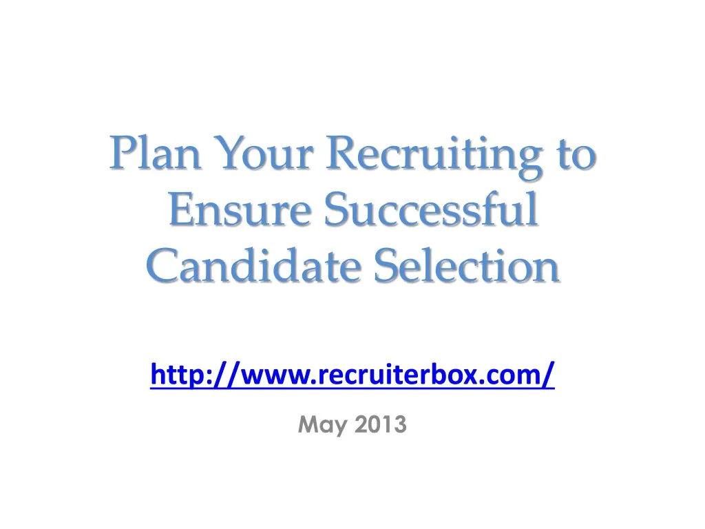 plan your recruiting to ensure successful candidate selection