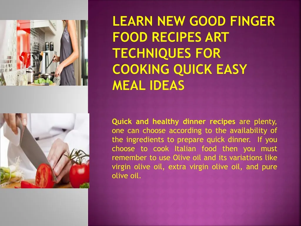 learn new good finger food recipes art techniques for cooking quick easy meal ideas