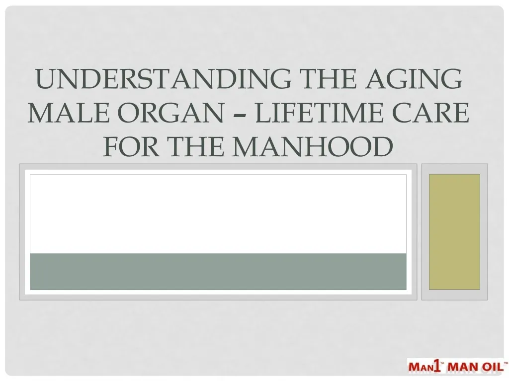 understanding the aging male organ lifetime care for the manhood