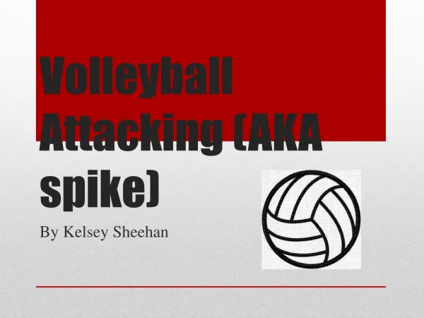 Volleyball Attacking (AKA spike)