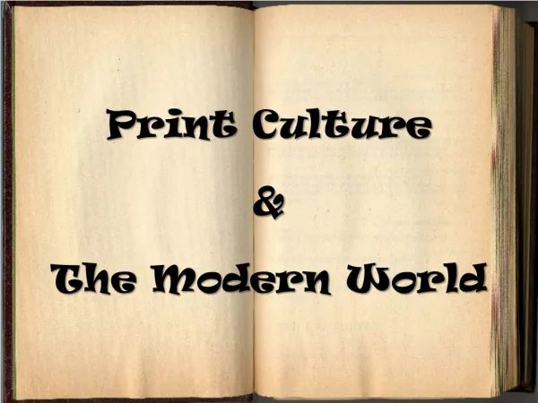 Print Culture &amp; The Modern World