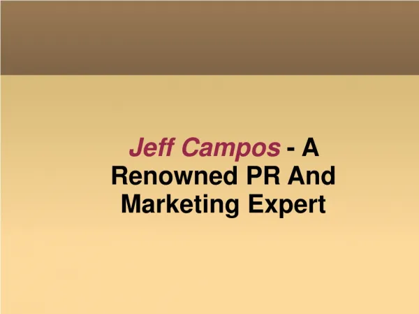 Jeff Campos - A Renowned PR And Marketing Expert