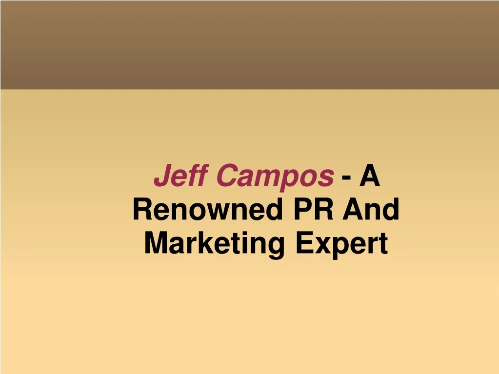 jeff campos a renowned pr and marketing expert