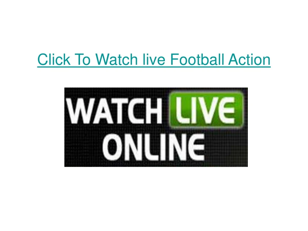 click to watch live football action