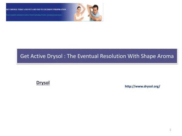 Get Active Drysol: The Eventual Resolution With Shape Aroma