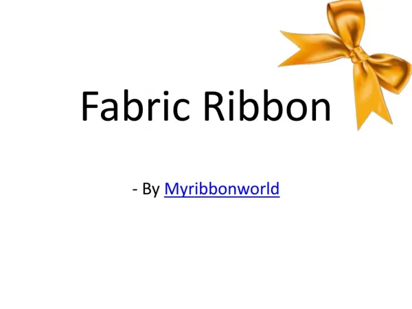 Add magical touch of fabric ribbon in celebration
