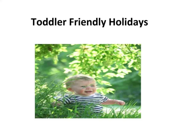 Toddler Friendly Holidays