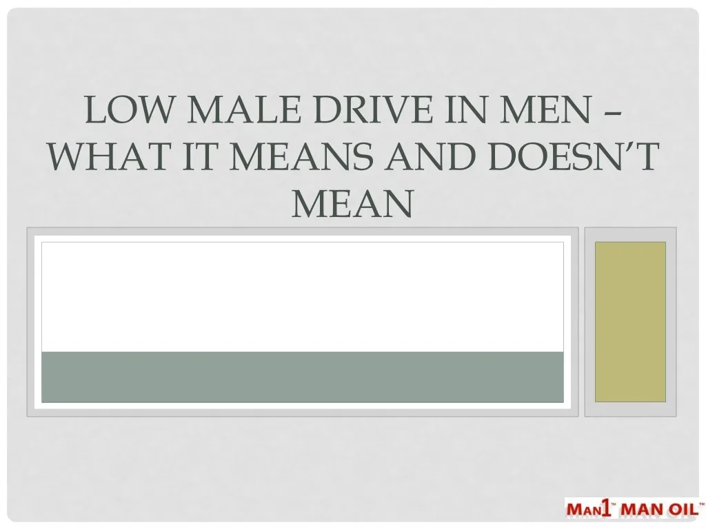 low male drive in men what it means and doesn t mean