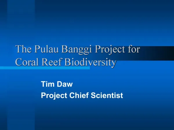 The Pulau Banggi Project for Coral Reef Biodiversity