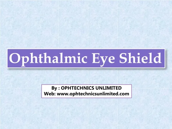 Ophthalmic Eye Shield