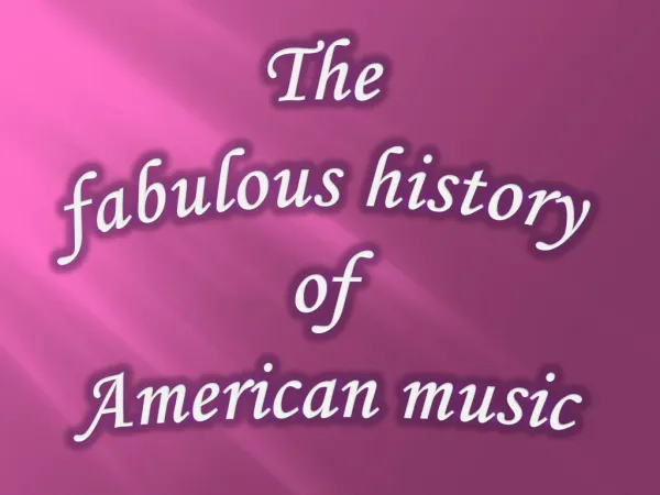 The fabulous history of American music
