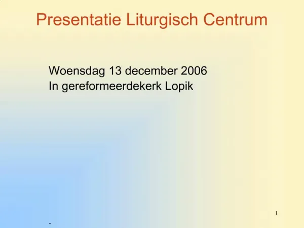 Presentatie Liturgisch Centrum