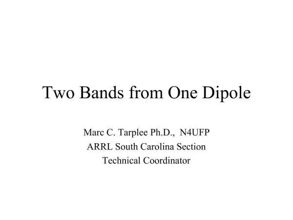 Two Bands from One Dipole
