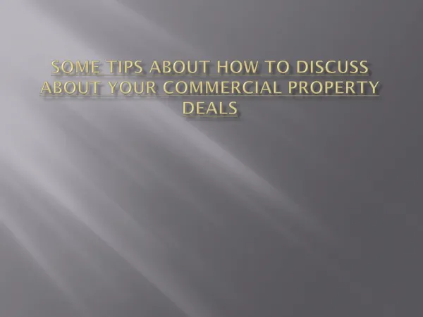 Some tips about how to discuss about your commercial propert