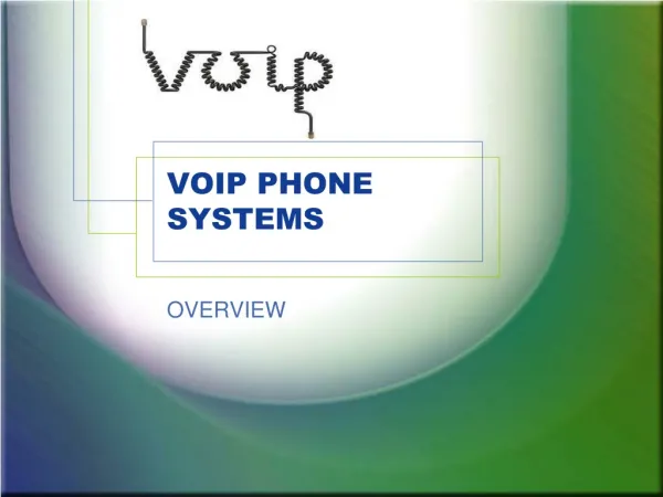 VOIP PHONE SYSTEMS OVERVIEW