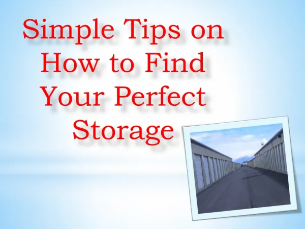Simple Tips on How to Find Your Perfect Storage