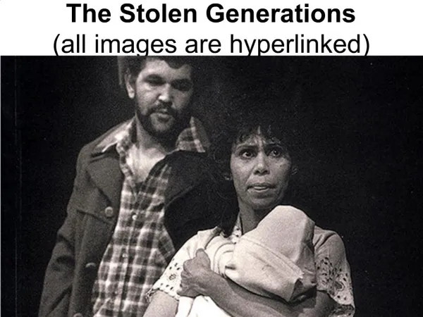 The Stolen Generations all images are hyperlinked