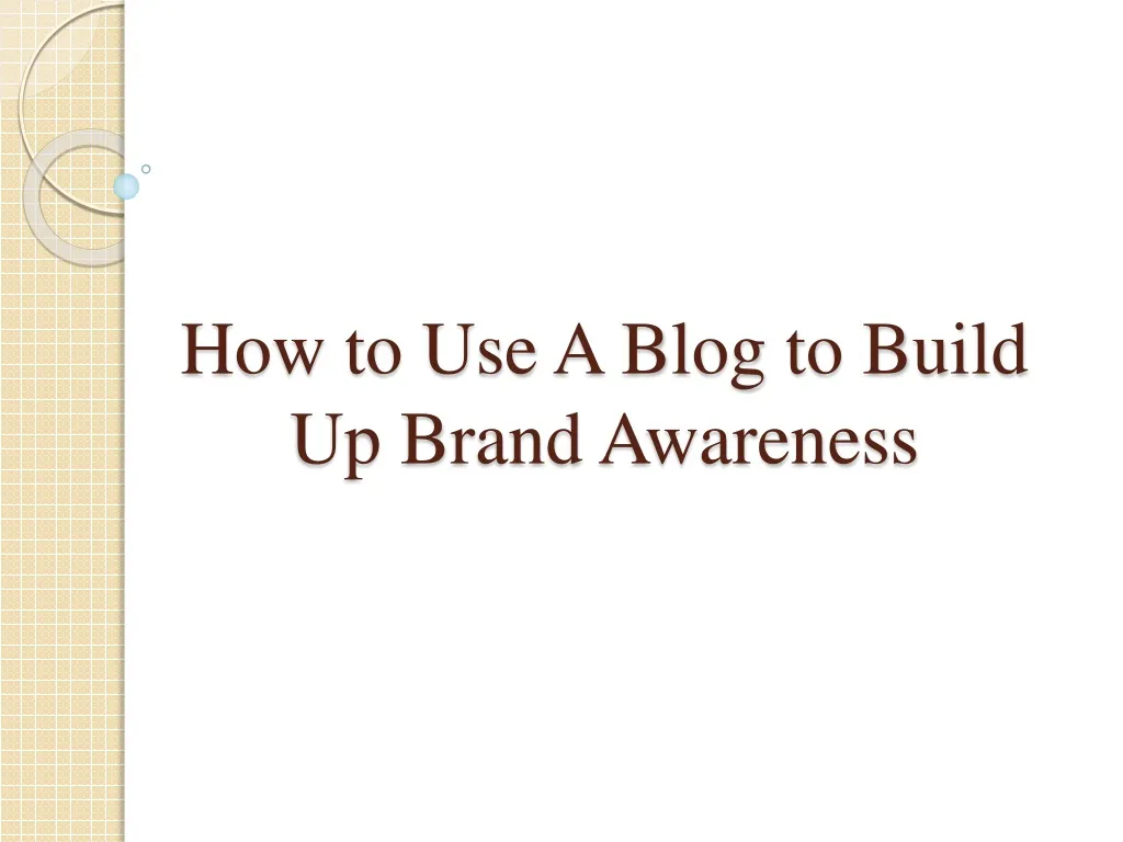 how to use a blog to build up brand awareness