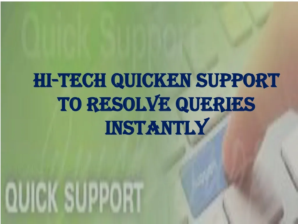 hi tech quicken support to resolve queries instantly
