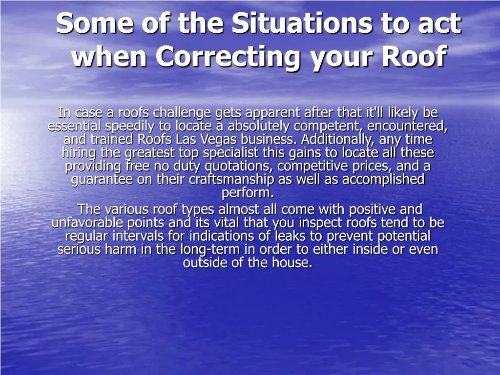 some of the situations to act when correcting your roof