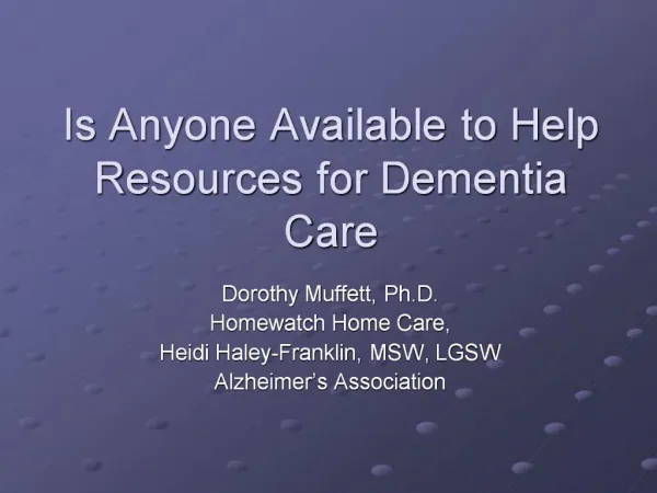 Is Anyone Available to Help Resources for Dementia Care